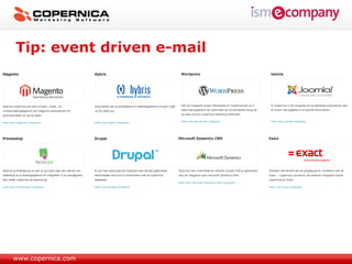 Tip: event driven e-mail
  Een naadloze integratie helpt nog beter!




                                  DATA




www.copernica.com
 