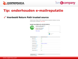 Tip: onderhouden e-mailreputatie

    Voorbeeld Return Path trusted source




www.copernica.com
 