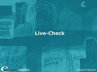 Ariane Kräutner
Live-Check
 