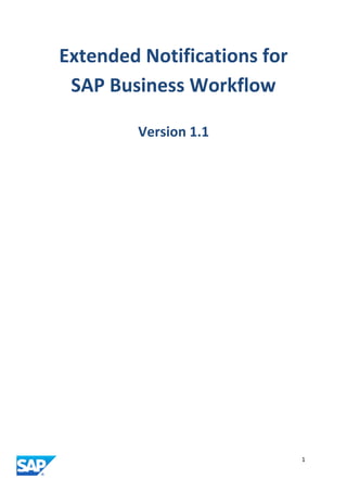 1
Extended Notifications for
SAP Business Workflow
Version 1.1
 