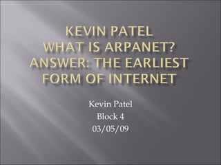 Kevin Patel Block 4 03/05/09 