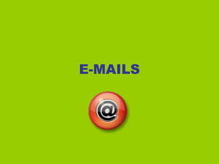 E-MAILS
 