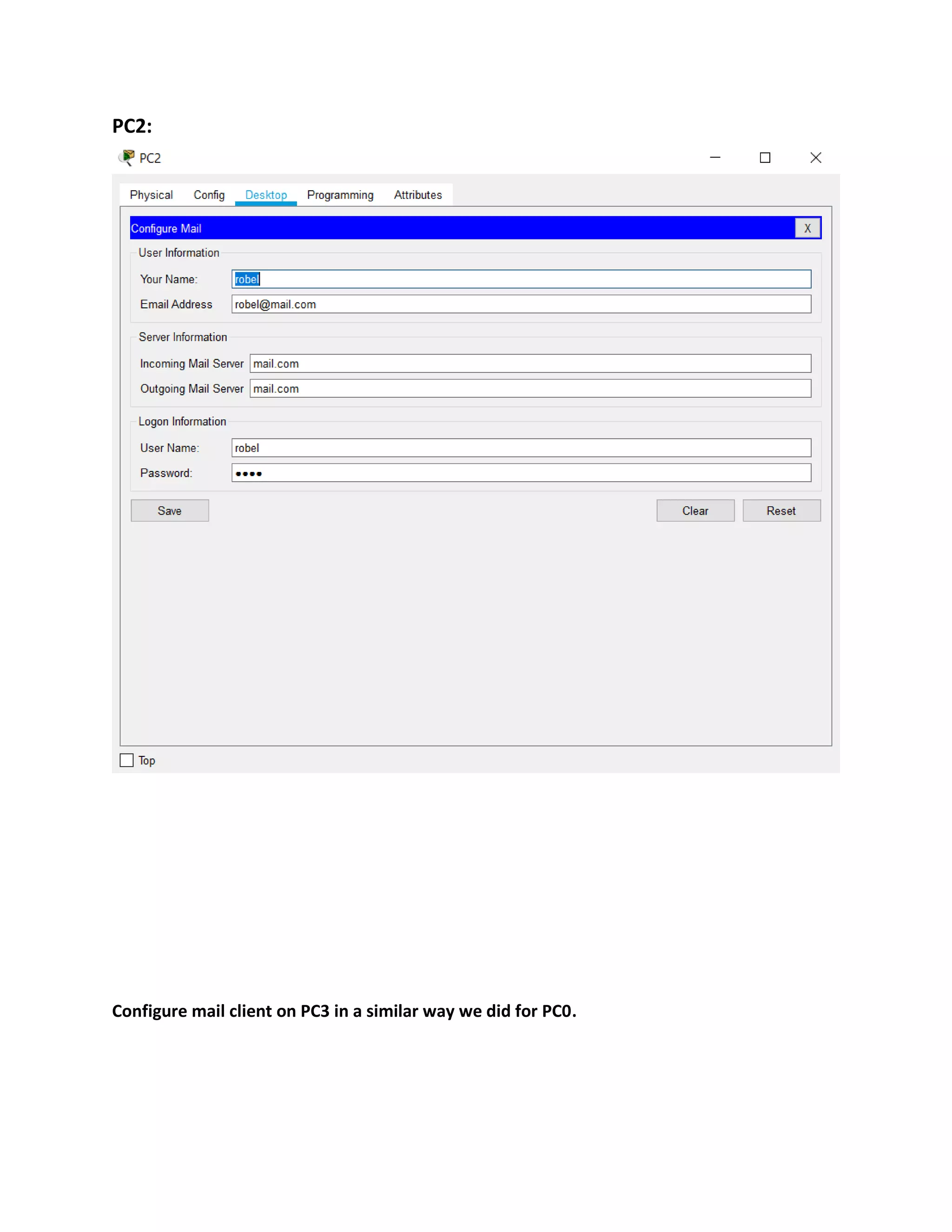 PC2:
Configure mail client on PC3 in a similar way we did for PC0.
 