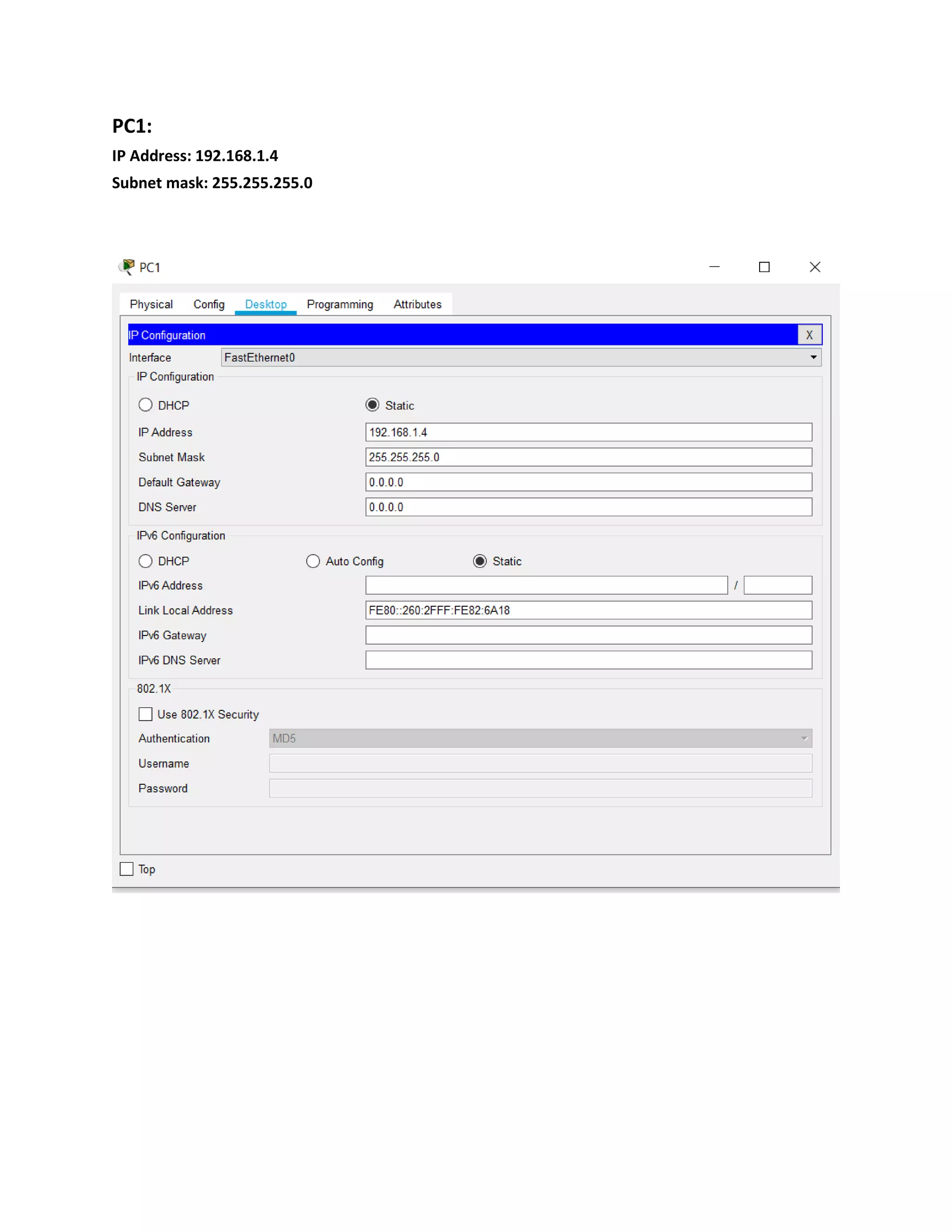 PC1:
IP Address: 192.168.1.4
Subnet mask: 255.255.255.0
 