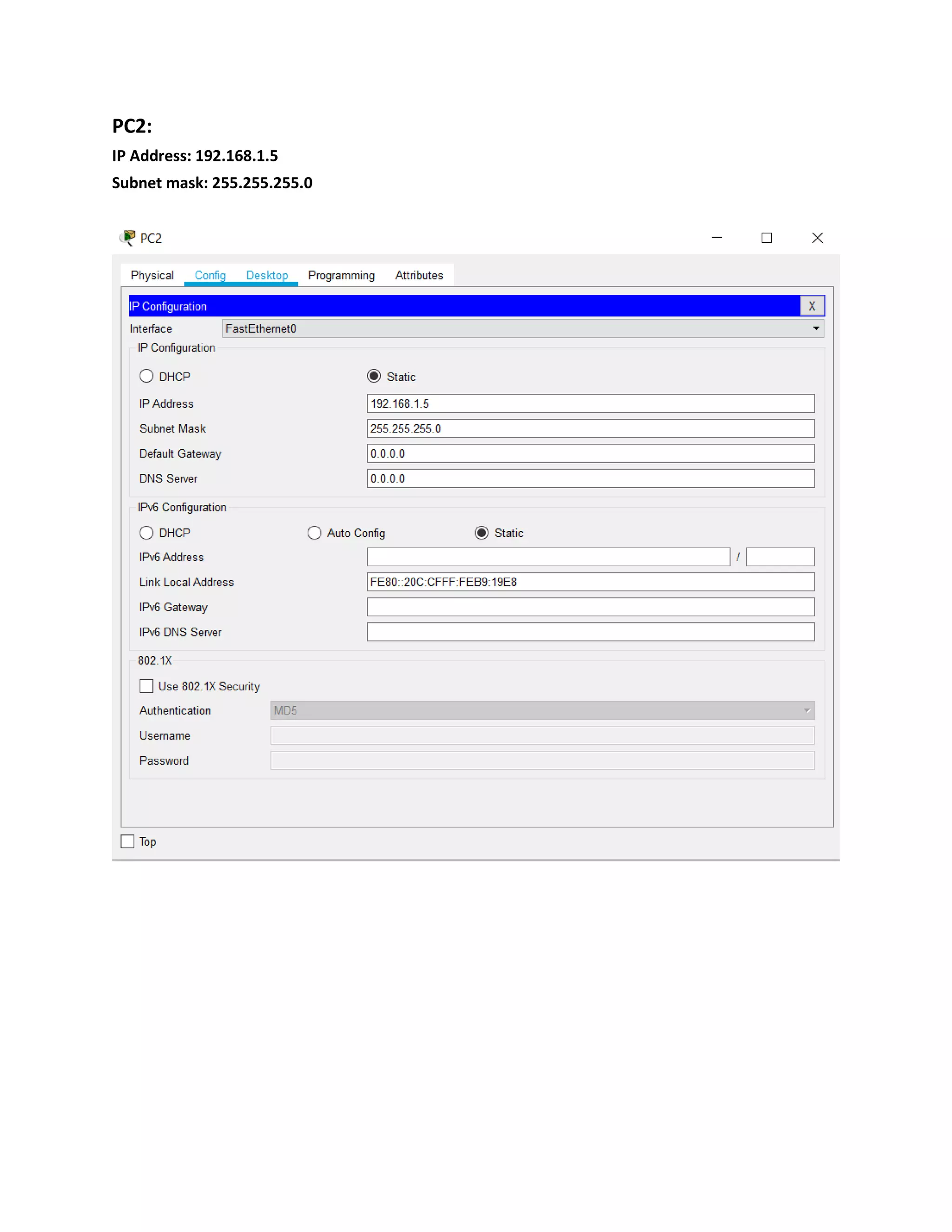 PC2:
IP Address: 192.168.1.5
Subnet mask: 255.255.255.0
 