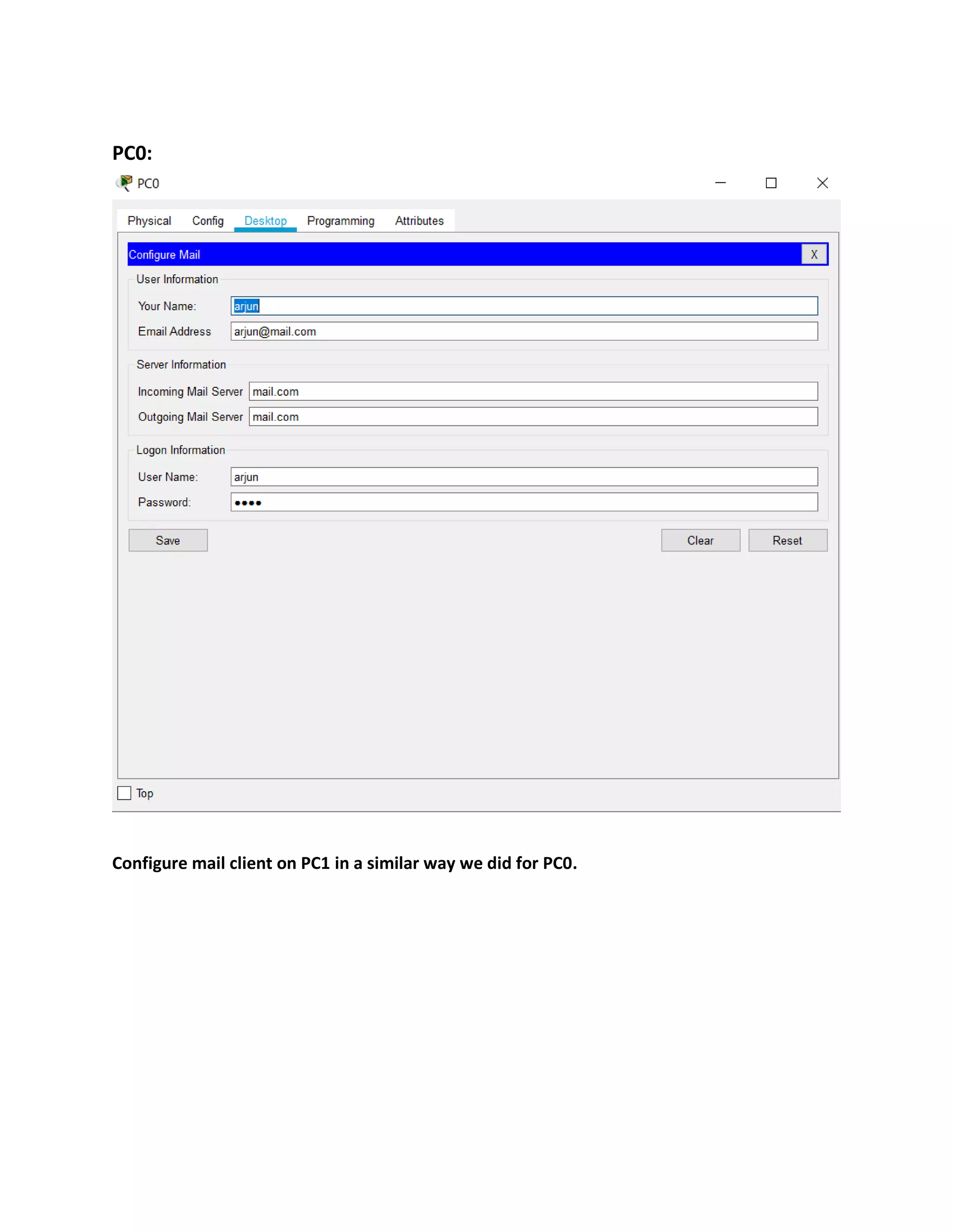 PC0:
Configure mail client on PC1 in a similar way we did for PC0.
 