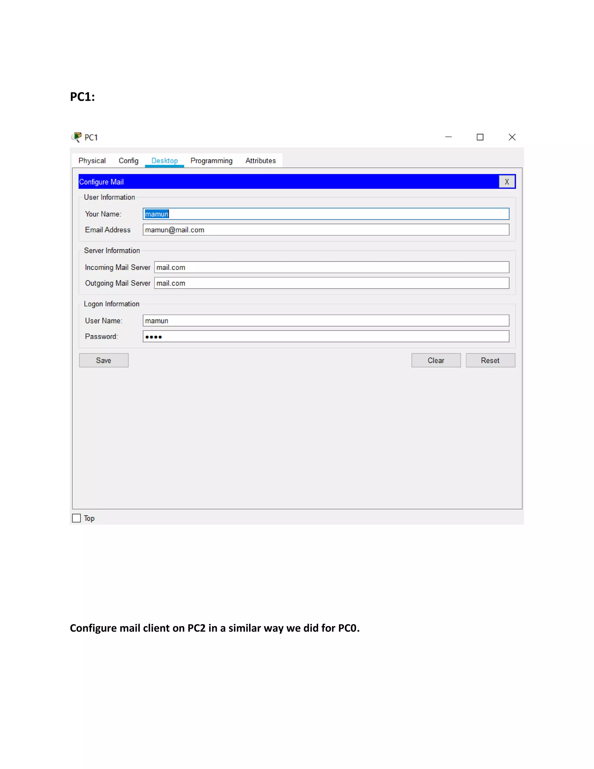 PC1:
Configure mail client on PC2 in a similar way we did for PC0.
 