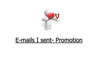 E-mails I sent- Promotion  