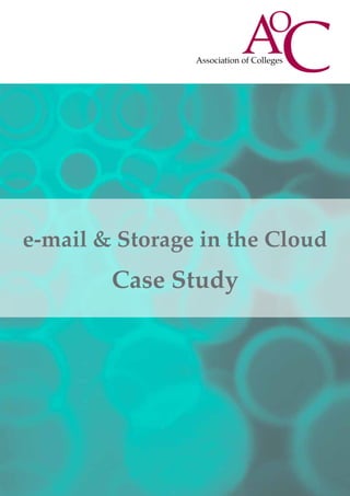 e-mail & Storage in the Cloud
Case Study
 