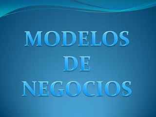 MODELOS DE NEGOCIOS 