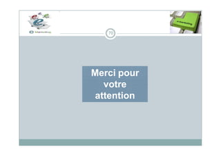 70
Merci pour
votre
attention
 