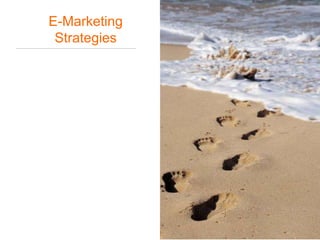 E-Marketing
 Strategies
 