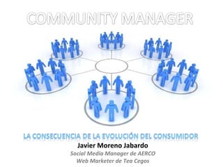 Javier Moreno Jabardo Social Media Manager de AERCO Web Marketer de Tea Cegos 