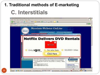 C. Interstitials
1. Traditional methods of E-marketing
25
 