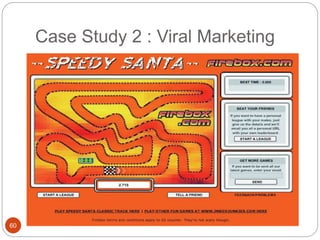 Case Study 2 : Viral Marketing
60
 