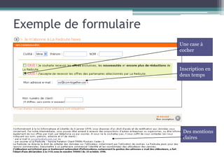Exemple de formulaire
Inscription en
deux temps
Une case à
cocher
Des mentions
claires
 
