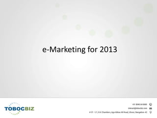 e-Marketing for 2013
 