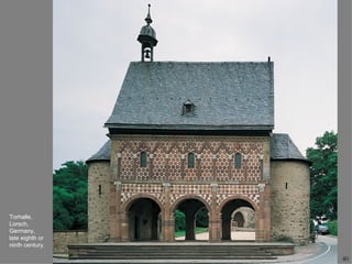 Torhalle,
Lorsch,
Germany,
late eighth or
ninth century.

                 40
 