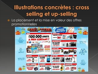    La placement et la mise en valeur des offres
    promotionnelles
 