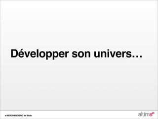 Développer son univers…




e-MERCHANDISING de Mode
 