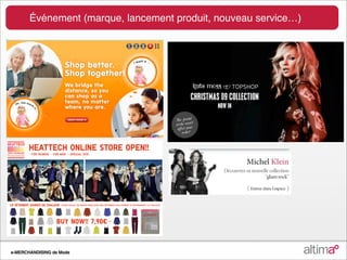 Événement (marque, lancement produit, nouveau service…)




e-MERCHANDISING de Mode
 