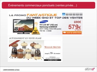 Événements commerciaux ponctuels (ventes privée…)




e-MERCHANDISING de Mode
 