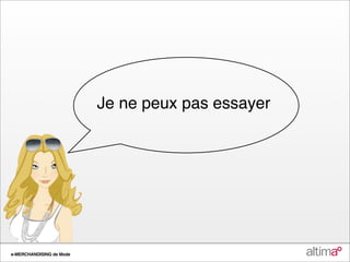 Je ne peux pas essayer




e-MERCHANDISING de Mode
 