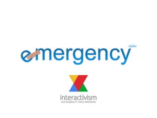 E mergency Interctivism Project