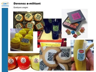 Devenez e-militant
Quelques usages
 