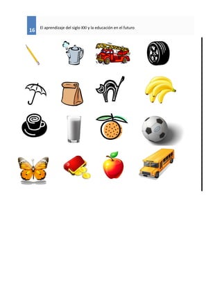 16
El aprendizaje del siglo XXI y la educación en el futuro
 