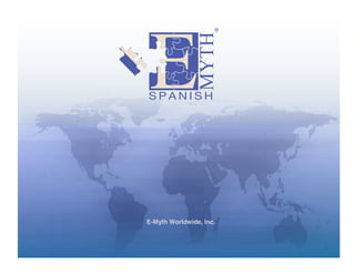 SPANISH

E-Myth Worldwide, Inc.

 