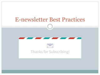 E-newsletter Best Practices
 