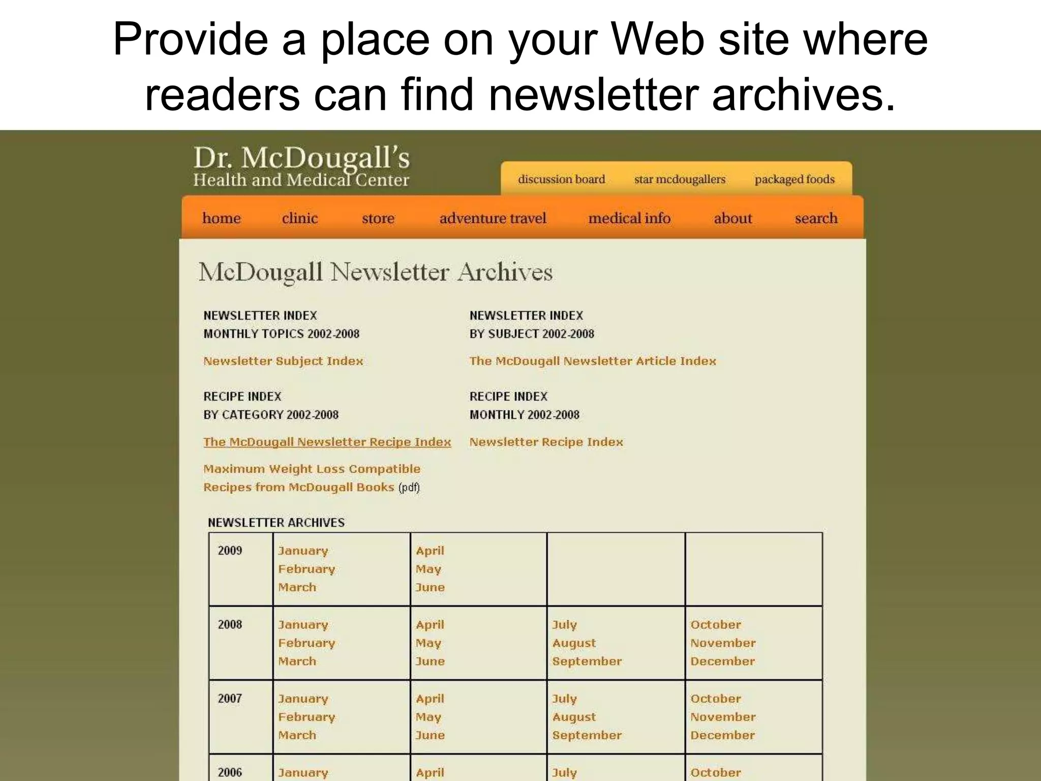 Provide a place on your Web site where readers can find newsletter archives.