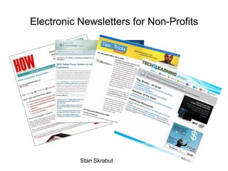 Electronic Newsletters for Non-Profits Stan Skrabut 