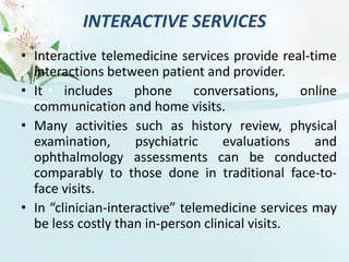 CONT…….Telemedicine is defined as any health care provided to patients via technology across a distance. (Remmes, Thomson and Williams; 1996).