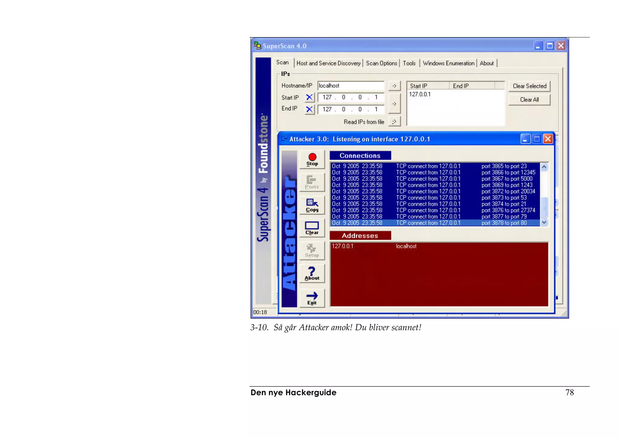 3-10. Så går Attacker amok! Du bliver scannet!




Den nye Hackerguide                              78
 