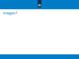 Vragen?
 