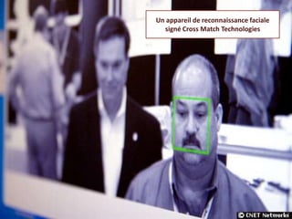 Un appareil de reconnaissance faciale
  signé Cross Match Technologies
 
