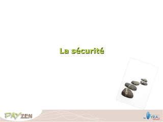 La sécurité
 