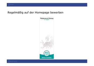 Regelmäßig auf der Homepage bewerben
 