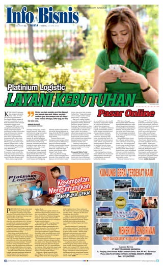 Info Bisnis
Mereka yang ingin membuka gerai tidak dipungut
uang jaminan sama sekali. Bahkan, yang ingin
membuka gerai akan mendapat neon box sebagai
media promosi, timbangan, daftar harga, dan nota
resi cuma-cuma.
Bambang Wijayanto
Gerai Manager Platinium
K
emudahan bertrans-
aksi menjadi nilai lebih
bisnis online. Di mana
pun orang dapat memesan
dan barang dikirim sampai di
tempat. Kemudahan itu mem-
buat tren belanja online menjadi
meningkat dengan cepat.
Sepanjang 2012 bisnis online
mengalami pertumbuhan yang
sangat pesat karena dipicu
perubahan karakter masyarakat
yang lebih menyukai konsep
berbelanja mudah. Orang
tidak perlu lagi memikirkan
kemacetan ketika akan mem-
beli sesuatu di toko atau mal.
Mereka juga tidak harus repot
mencari tempat parkir. Cukup
di depan laptop atau smartpho-
ne, konsumen tinggal memilih
yang dibutuhkan.
Prosesnya mudah dan cepat.
Konsumen dapat memilih ba-
rang di mana pun tanpa harus
datang ke lokasi. Transaksi juga
dapat dilakukan dengan cepat.
Bisnis utama yang tampak
surya/HABIBUR ROHMAN
memang barang yang sampai
kepada pemesan. Akan tetapi,
ada bisnis lain yang sebenarnya
menjadi pendukung utama
online shop. Bisnis yang tidak
tampak itu adalah bisnis jasa
pengiriman barang. Tidak heran
bila kemudian mereka yang
bergerak di industri pengiriman
barang ini ramai-ramai memi-
kat pelaku online shop dengan
berbagai layanannya.
Bagi Andrei Chrisna, memilih
jasa pengiriman barang menjadi
ujung tombak bisnis online yang
dibangunnya sejak dua tahun
lalu. Bermula dari belajar menjadi
reseller busana dari Hongkong,
P
ertumbuhan bisnis online tidak
terbendung. Setiap orang dapat
berjualan dan setiap orang dapat
memesan. Para pelaku bisnis online mem-
butuhkan jasa pengiriman barang yang
dipercaya dan tepat waktu.
Kecepatan dan kemudahan menjadi
nilai plus para pebelanja online. Itu juga
yang dituntut kepada jasa pengiriman
barang agar kebutuhan konsumen
terpenuhi. Sebenarnya bisnis kargo sudah
mengakar, tetapi bisnis kargo yang sudah
berjalan biasanya mengincar korporasi
karena kapasitasnya besar.
Akan tetapi, meski terlihat kecil,
pengiriman barang dari online shop cukup
menjanjikan. Menurut Riesti Kartikaning-
rum, CSE Manager Platinium Logistic,
pertumbuhan online shop membuat jasa
pengiriman barang melonjak. “Tampak-
nya kecil, hanya mengirim beberapa
barang, tetapi jika pengiriman dilakukan
oleh banyak pelaku bisnis online setiap
hari, pengiriman juga besar,” kata Riesti.
Dari data selama lima bulan, Platinium
Logistic mencatat pengiriman terbanyak
dari Surabaya ke seluruh Indonesia.
“Dalam sehari terjadi 300 transaksi,”
ungkap Riesti.
Klien Platinium Logistic selama ini
lebih banyak perusahaan farmasi, rokok,
dan telekomunikasi. Melihat peluang
besar di online shop, Platinium langsung
bergerak cepat untuk melayani kebu-
tuhan mereka. Salah satunya strateginya
dengan membuat gerai.
Gerai adalah istilah yang digunakan
Platinium Logistic. Gerai melayani
kebutuhan dengan mendekatkan diri
kepada konsumen. Itu sebabnya, gerai
didirikan di lokasi-lokasi strategis.
Gerai-gerai Platinium Logistic memang
diarahkan untuk membidik pasar online
yang saat ini sedang marak sedangkan
agen membidik korporasi.
Pertumbuhan gerai Platinium Logistic
ikut ‘meledak’ bersama dengan meriah-
nya bisnis online. Jika pada Oktober 2012
hanya 26 gerai yang aktif dari 50 gerai
yang dibentuk, Juni 2013 pertumbuhan-
nya melesat. Akhir tahun lalu target yang
dipasang hanya 100 titik gerai di Jawa
Timur, sekarang sudah melesat.
Platinium Logistic memiliki lebih
dari 300 gerai di seluruh Jawa Timur.
Hingga akhir tahun 2013, target gerai
aktif di seluruh Jawa Timur sebanyak
500. Melihat bisnis online yang diprediksi
semakin besar, 1.000 gerai di akhir 2015
ditargetkan akan berdiri.
Target itu membuka kesempatan untuk
warga Jawa Timur yang akan mengem-
bangkan jasa pengiriman barang. Dengan
menjadi mitra yang membuka gerai,
masyarakat mendapat bagian dari bisnis
online.
“Mereka mendapat 25 persen dari
nilai setiap pengiriman,” kata Bambang.
Syarat menjadi rekanan dengan membu-
ka gerai cukup mudah. “Mereka tidak
dipungut uang jaminan sama sekali.
Bahkan, yang ingin membuka gerai
akan mendapat neon box sebagai media
promosi, timbangan, daftar harga, dan
nota resi cuma-cuma,” tambahnya.
Yang harus dipenuhi mitra yang
membuka gerai hanya lokasi strategis
yang mudah dilalui kendaraan roda
empat dan fotokopi KTP. Lokasi strate-
gis dan mudah diakses kendaraan roda
empat dibutuhkan untuk mengantisi-
pasi kemungkinan pengiriman barang
cukup banyak sehingga harus menggu-
nakan mobil.	(end)		
surabaya.tribunnews.com surya.co.id
HALAMAN 11 | |SABTU, 15 JUNI 2013
sekarang Andrei mulai melebar-
kan sayap. Barang elektronik se-
harga di atas Rp 300.000 menjadi
andalan selain tetap menjalankan
bisnis fashion.
“Pemesan hanya ingin
barangnya cepat sampai dalam
kondisi sempurna. Sebenarnya
hanya itu tuntutan mereka.
Maklum, orang membeli barang
kan sudah mengirimkan uang
lebih dulu. Wajar bila ingin
barang yang dipesan segera
datang,” kata Andrei.
Jika yang dikirim barang
fashion, Andrei mengaku tidak
khawatir. Akan tetapi, jika yang
dipesan external hardisk, charger
battery, dan power bank, ia harus
berhati-hati. “Yang pasti, pengi-
riman menjadi sumber energi
bisnis online,” ungkapnya.
Bagi reseller seperti Andrei,
kemudahan yang dijanjikan jasa
pengiriman barang membuat
bisnisnya dengan cepat ber-
kembang. Bagi mahasiswa yang
memiliki tiga smartphone khusus
untuk bisnis itu, semakin rapi,
tepat waktu, dan terjamin
sebuah jasa pengiriman barang,
konsumen semakin senang.
Kepercayaan pemain bisnis
online terhadap jasa pengiriman
barang biasanya membuat
membuat mereka setia.
“Maklum, kepercayaan
konsumen bersanding dengan
layanan pengiriman barang,”
ungkap Andrei.
Waspadai Waktu Padat
Kemudahan yang didapat
oleh konsumen dan pelaku
bisnis online harus diimbangi
dengan layanan jasa pengirim-
LayaniKebutuhan
Platinium Logistic
Pasar Online
an yang dipercaya dan mudah
dijangkau. Kemudahan seperti
itu yang dilirik Platinium
Logistic, jasa pengiriman
barang. Itu sebabnya, Platinium
Logistic memudahkan pelaku
bisnis dengan membuka gerai
di tempat-tempat strategis.
Menurut Gerai Manager
Platinium, Bambang Wija-
yanto, penambahan gerai itu
mengikuti kebutuhan masya-
rakat. ”Bisnis pengiriman ini
sangat potensial karena saat
ini semakin banyak orang
yang lebih tertarik berbelanja
via online,” kata Bambang,
Jumat (14/6).
Lahan pengiriman barang
masih terbuka luas. Konsumen
semakin pintar memilih jasa
yang dianggap memenuhi
kebutuhan mereka.
Oleh karena itu, agar
semua pelaku bisnis online bisa
terpenuhi kebutuhannya, maka
industri pengiriman barang ha-
rus memperbanyak jaringannya.
Maklum, saat ini pelaku online
shop sudah ada di mana-mana.
Jika tidak mengejar pertumbuh-
an itu, bisnis pengiriman barang
akan ditinggal.
Menghadapi masa puasa
dan Lebaran, pelaku bisnis
online sebaiknya mulai meng-
hitung hari. Jasa pengiriman
barang yang menjadi tulang
punggung bisnis online akan
terkena imbas akibat pener-
bangan yang padat mendekati
Lebaran padahal mendekati
Juli diperkirakan pemesanan
barang lewat online juga akan
meningkat drastis.
Menurut National Service
Manager PT Kent Transindo
Indonesia (Platinium Logistic)
Ratna Setiyaningsih, biasanya
lonjakan pengiriman mencapai
40 persen dibandingkan
dengan hari biasa. “Kemung-
kinan ada sedikit keterlam-
batan akibat penerbangan
yang padat karena biasanya
maskapai akan mendulukan
barang milik penumpang.
Akan tetapi, keterlambatan
itu tidak signifikan. Biasanya
hanya sehari,” kata Ratna.
Pengiriman pada jalur yang
ramai seperti Jakarta, Denpasar,
Makassar, Balikpapan biasa-
nya tidak berpengaruh. Yang
berpengaruh pada pengiriman
adalah jalur yang mengguna-
kan pesawat yang harus transit
seperti tujuan Pontianak atau
Ternate.	(endah imawati)		
Membuka Gerai
Kesempatan
Menguntungkan
surya/SUGIHARTO
join facebook.com/suryaonline follow @portalsurya
 