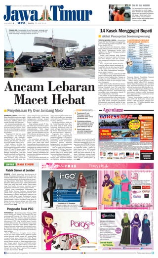 HALAMAN  | | SABTU, 15 JUNI 2013
Jawa Timur
surya.co.id | surabaya.tribunnews.com
Ancam Lebaran
Macet Hebat
tulungagung, surya - Empat belas
kepala SMP dan SMAnegeri menggugat Bu-
pati Tulungagung melalui Pengadilan Tata
Usaha Negara (PTUN).
Mereka dicopot dari jabatannya sebagai
kepala sekolah (kasek) menjadi guru biasa
oleh Bupati Tulungagung semasa Heru
Tjahjono. Kini, Bupati Tulungagung dijabat
oleh Syahri Mulyo.
Bupati yang sekarang tidak bersedia
mengoreksi keputusan bupati sebelumnya,
ujar Heru Mujiono, satu dari 14 kasek
yang menggugat itu kepada Surya, Jumat
(14/6).
Heru, yang menolak dipotret, bersama
13 kepala sekolah lainnya menunjuk ad-
vokat Eddy Suwito dan rekan dari Kediri
untuk menjadi kuasa hukumnya. Menu-
rut Pak Eddy, kemungkinan sidangnya
pekan depan, katanya.
Heru Mujiono semula adalah Kepala SMP
Negeri 2 Tulungagung, tetapi dimutasi men-
jadi guru biasa di sekolah lain. Sampai se-
karang, saya masih di SMPN 2 karena di se-
kolah lain itu tidak ada jam mengajar untuk
saya, terangnya.
Eddy Suwito ketika dikonfirmasi menye-
butkan, obyek gugatan ini adalah SK Bupati
tentang Penugasan Guru PNS yang Diberi
Tugas Tambahan sebagai Kepala Sekolah,
tertanggal 22 April 2013. Surat tersebut juga
merupakan surat pengangkatan kepada 10
guru menjadi kasek, kata Eddy.
Dia menilai, 10 guru tersebut belum me-
menuhi persyaratan dan bukan kepala seko-
lah yang disiapkan atau diusulkan. Mereka
juga tidak pernah mengikuti pendidikan
dan pelatihan calon kepala sekolah di lem-
baga yang terakreditasi, sebagaimana diatur
tunggu izin - Penyelesaian fly over Peterongan, Jombang molor
dari jadwal lantaran kontraktor belum mendapat izin dari PT KAI
untuk memasang balok baja melintas di atas rel.
14 Kasek Menggugat Bupati
Akibat Pencopotan Sewenang-wenang■
jombang, surya - Kemacetan
hebat diprediksi masih akan terjadi
di jalur perlintasan kereta api (KA)
Peterongan, Jombang, selama arus
mudik dan balik Idul Fitri nanti.
Ini menyusul penyelesaian pro-
yek jembatan layang (fly over) yang
terancam molor dari jadwal. Pada-
hal, fly over itu diharapkan mampu
mengurai kemacetan di perlintasan
KA tersebut.
“Targetnya H-10 Idul Fitri, sudah
bisa digunakan. Tapi melihat per-
kembangannya, sulit terealisasi,”
kata Kanit Patroli Satlantas Polres
Jombang, Iptu Ponirtan, saat menin-
jau proyek tersebut, Jumat (14/6).
Itulah sebabnya, dia tetap me-
nyiapkan sejumlah langkah guna
mengantisipasi kemacetan. Bersama
dishub, PU dan PT Waskita selaku
pelaksana proyek, polisi membahas
berbagai kemungkinan yang bisa
diambil menyikapi kondisi tersebut.
Pengawas lapangan Dinas PU
Jatim, M Akson yang turut hadir
mengatakan, pihaknya tetap ber-
upaya mengawal agar penyelesaian
proyek sesuai jadwal. “Kami tetap
mengupayakan berbagai langkah
prosedural agar proyek selesai sesuai
jadwal,” paparnya.
Tetapi pelaksana proyek PT Was-
kita tidak dapat memastikan apakah
lebaran jembatan layang sudah bisa
dioperasionalkan. “Kami tinggal
butuh satu bulan lagi untuk menyele-
saikan. Tapi kami terhambat izin dari
PT KAI (Kereta Api Indonesia),” kata
Kepala Bagian Lapangan PT Waskita,
Sutrimo.
Dia menuturkan, sekarang sebe-
narnya dia sudah bisa memasang
steelbox girder (balok baja) untuk
menyambung dua sisi jembatan yang
melintasdiatasrelKA.Namununtuk
pemasangan itu pihaknya butuh izin
dari PT KAI. “Izin itulah yang sampai
sekarang belum kami peroleh,” kilah
Sutrimo. Padahal, pemasangan me-
nurutnya bisa dilakukan saat jam-jam
sepi lewatnya KA.
“Jam 22.00 sampai 04.00 tidak ada
KA lewat. Pada jam-jam itu kami bia-
sanya memasang beton-beton besar.
Tapi kali ini begitu mau memasang
steelbox girder, kami diharuskan dapat
izin dulu,” bebernya.
Izin itu pun, katanya, tidak gra-
tis. “Kami diharuskan bayar Rp 1
juta untuk setiap 60 detik. Untuk
nyambung diperkiraan butuh 180
menit, sehingga kami harus bayar
Rp 180 juta. Kami keberatan karena
tak ada anggarannya,” paparnya.
Pengenaan biaya sebesar itu
dilakukan guna mengantisipasi
gangguan layanan KA. Karena se-
belumnya, PT KAI pernah diklaim
penumpang akibat tersendatnya
perjalanan lantaran terjadinya
gangguan pada saat pemasangan
steelbox girder di daerah lain.
“Hari ini kami rapat membahas
permintaan PT KAI itu,” kata Sutri-
mo. Jika hari ini izin PT KAI turun,
Sutrimo yakin H-10 lebaran jalan
layang sudah dapat digunakan.
Fly over Peterongan, Jombang di-
bangun untuk mengatasi kemacet-
an di jalur itu. Jalan raya Surabaya
- Kertosono yang padat seringkali
macet akibat di situ ada lintasa KA.
Pemerinta membangun fly over de-
ngan biaya dari APBN Rp 90 miliar.
Pembangunan fly over yang ham-
pir memakan waktu 2 tahun ini
pada lebaran tahun 2012 menjadi
biang kemacetan arus mudik. Lalu
lintas yang padat tersendat di per-
tigaan Peterongan lantaran terjadi
penyempitan jalan yang 'termakan'
untuk proyek pembangunan fly
over.	(uto)
Penyelesaian Fly Over Jombang Molor■
Penyelesaian fly over
Peterongan, Jombang
diperkirakan belum selesai
saat lebaran nanti
Penyebabnya pelaksana
belum mendapat izin dari PT
KAI untuk memasang steel
girder melintas di atas rel
Aparat tengah mencari
cara untuk mengantisipasi
kemacetan saat lebaran
■
■
■
storyhighlights
Pabrik Semen di Jember
jember - Pabrik semen baru akan beroperasi di
Jember. Rencana pendirian pabrik semen itu akan me-
nambah daftar investasi yang masuk ke Jember. Pro-
sesnya masih perizinan, dan semoga tahun ini selesai,
ujar Bupati Jember MZA Djalal. Pabrik tersebut akan
beroperasi di Kecamatan Puger, seperti pabrik Semen
Puger yang telah lebih dulu berdiri. Pabrik semen
yang baru tersebut rencananya mendapat konsesi
pengelolaan 41 hektare di gunung kapur Grenden.
Kepala Dinas Perindustrian, Pedagangan dan
ESDM Jember Achmad Sudiyono menambahkan,
pabrik semen yang akan beroperasi itu berada di ba-
wah bendera PT Imasco. Menurutnya, pabrik itu 100
persen modal dalam negeri. Berdasarkan laporan
perencanaan yang diterimanya, kapasitas produksi
pabrik tersebut 1 juta ton per tahun. Pabrik seluas 25
hektare itu akan menyerap tenaga kerja 3.000 orang.
Kandungan semen di Puger akan habis dalam kurun
waktu 82 tahun.	(uni)
Pengusaha Tolak PCC
ponorogo - Ikatan Pengusaha Ponorogo (IPP)
merasa ditilap para pejabat yang memberi izin atas
pembangunan Ponorogo City Center (PCC) di JL Ir
H Juanda, Ponorogo. Pasalnya sejak mulai perenca-
naan berdirinya, para pengusaha telah menyatakan
keberatannya. PCC yang berkiblat pasar modern
tersebut dikhawatirkan akan mematikan pasar-pasar
tradisional di Ponorogo. Ketua Bidang UMKM IPP,
Sugeng Hariyanto mengatakan, masyarakat Ponoro-
go hidup dari pasar, dan merupakan kesalahan fatal
jika penguasa Ponorogo memberikan izin berdirinya
pasar modern.
Ketua IPP, Maryono mengaku merasa ditipu
bupati dan wakil bupati. Mereka sebelum terpilih
pernah kontrak politik dengan IPP berjanji akan
memperhatikan pasar tardisional. Wakil Bupati
Ponorogo, Yuni Widyaningsih ketika dikonfirmasi
terkait kontrak politik itu malah mengatakan difit-
nah. Jangan seperti itu, kita tidak boleh melihat
permasalahan hanya sepihak. IPP tau semua kebe-
naran. Apa pun yang terjadi saya ini difitnah dan
dihujat. Saya akan diam, ujarnya. Dia mengaku
siap jika akan didemo.	(wan)
LINTAS JAWA TIMUR
Tim Satreskoba Polres Kediri Kota
menangkap dua ibu rumah tangga,
Nanik Tri Wiyani (45) warga Kelurahan
Bandar Kidul dan Haryati binti Karyono
(36) warga Jl Wahid Hasyim, Kota
Kediri lantaran menjual pil dobel L.
Mereka menjual obat terlarang karena
desakan ekonomi. (dim)
dua ibu jual narkoba
surya/didik mashudi
Peraturan Menteri Pendidikan Nasional
Nomor 28 Tahun 2010, katanya.
Terkait dengan gugatan kliennya, Eddy
menuntut majelis hakim PTUN memerin-
tahkan Bupati Tulungagung agar mencabut
Surat Keputusan tertanggal 22 April 2013
sebelum ada keputusan pokok perkara ini.
Terpisah, Kepala Bagian Hubungan Ma-
syarakat Pemkab Tulungagung, Santoso,
menyatakan, pihaknya sudah mendengar
ihwal gugatan tersebut tetapi belum menyi-
apkan kuasa hukum.
Santoso menyebutkan, masalah ini me-
mang lebih baik diselesaikan melalui jalur
hukum. Lebih baik begitu, sehingga nan-
ti putusan dari PTUN bisa dijadikan dasar
bersama, ujarnya.	(yul)
surya/sutono
join facebook.com/suryaonline follow @portalsurya
 