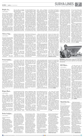 surya.co.id | surabaya.tribunnews.com
SURYALINES| SABTU, 15 JUNI 2013
laga uji coba. Namun kini pelatih
yang dijuluki The Big Phil itu siap
membungkam semua kritikan.
Scolari memastikan Selecao
sudah siap tempur dan optimis-
tis meraih hasil maksimal ketika
menhadapi laga perdana Grup
A Piala Konfederasi melawan
Jepang di Estadio Nacional de
Brasilia, Minggu (16/6) dinihari.
“Tim ini akan memasuki
pertandingan bersama-sama.
Saya pernah membaca sebuah
majalah bahwa perkembangan
tim selalu berjalan perlahan, itu
hukum alam. Saya memastikan
Brasil saat ini kompetitif dan
akan memenangi pertanding-
an,” kata Scolari dilansir IBNLi-
ve.com, Jumat (14/6).
Brasil memang telah mulai
menunjukkan tanda-tanda
perbaikan. Tim Samba mengim-
bangiInggris2-2lalumenang3-0
atas Perancis di dua laga uji coba
terakhir. 	Bermodalkan itu, tuan
rumah Piala Dunia 2014 itu siap
terjun di ajang Piala Konfederasi
2013, pemanasan Piala Dunia.
Kekuatan Brasil akan dimulai
dengan Julio Cesar sebagai kiper
utama. Thiago Silva bertindak
sebagai kapten dibarengi David
Luiz di jantung pertahanan.
Marcelo dari Real Madrid dan
DaniAlves (Barcelona) berada di
posisi bek sayap kiri dan kanan.
Terkadang juga pemain Atletico
Madrid Felipe Luis ditempatkan
di posisi Marcelo dalam bebera-
pa laga uji coba.
Lini tengah dipercayakan
kepada Luiz Gustavo Dias,
gelandang Bayern Muenchen,
yang berduet dengan Paulinho
(Corinthians).
Scolari juga punya empat pe-
nyerang, yaitu Oscar (Chelsea),
Hulk (Zenit St. Petersburg) dan
Neymar (Barcelona), serta Fred,
senjata rahasia Scolari.
Brasil dari sisi teknis sebe-
narnya belum pernah terjun ke
kompetisi resmi sejak pagelaran
Copa America 2011, tapi basis
dari skuad yang dimiliki Samba
di Piala Konfederasi ini adalah
pemain yang pernah main ber-
sama di Olimpiade 2012.
Di atas kertas sebenarnya
susunan skuad Brasil adalah
sekumpulan pemain kenyang
pengalaman di berbagai level
kompetisi. Hanya saja mereka
harus berhadapan dengan te-
kanan besar dari fans mereka
sendiri yang punya ekspektasi
besar untuk jadi juara.
Jepang pun bakal menjadi ujian
berat. Jawara Asia ini datang ke
Piala Konfederasi dengan konfi-
densi tinggi setelah tercatat seba-
gai tim pertama yang meraih tiket
ke Piala Dunia 2014.
“Tujuan kami merebut Piala
Konfederasi dan ingin menun-
jukkan kemampuan kami pada
dunia. Sebagai individu, saya
ingin orang-orang melirik nama
Nagatomo ketika mereka berpi-
kir tentang pemain kelas dunia
di sayap kiri,” kata Yuto Naga-
tomo, wing back mungil yang
punya catatan bagus bersama
Inter Milan.
Dantentunyayangpalingtidak
asing adalah gelandang Manches-
ter United Shinji Kagawa. Play-
maker Setan Merah itu akan ber-
hadapan dengan beberapa wajah
familiar di Liga Inggris seperti
David Luiz dan Oscar.
“Semua tim punya banyak
pemain fantastis, dan gaya ter-
sendiri. Tapi kami tidak akan
menang kecuali bekerja keras,”
kata Kagawa.
Jepang sudah menuai hasil
dari program pembinaan pema-
in muda yang dimulai sejak 10
tahun lalu. Tim Samurai sukses
menjadi yang terbaik di per-
helatan Piala Asia 2011. Status
juara itu pula yang mengantar-
kan Jepang berhak ambil bagian
dalam Piala Konfederasi 2013.
Hampir 80 persen penghuni
skuad Jepang di Piala Konfede-
rasi bermain untuk klub klub
Eropa. Keisuke Honda, yang
memperkuat CSKA Moskow,
Shinji Kagawa bersama Man-
chester United, Yuto Nagatomo
di Inter Milan, dan Atsuto Uchi-
da, yang bermain untuk Schalke
04, adalah sebagian nama nama
beken pemain Jepang yang me-
rumput di liga liga top Eropa.
Rasa Eropa kian kental saat
dengan kehadiran pelatih asal
Italia, Alberto Zaccheroni.
Mantan pelatih AC Milan dan
Juventus itu pun menerapkan
skema dan taktik permainan
khas Eropa di Timnas Jepang.
(Tribunnews.com/cen)
0,25 hingga 0,5 persen, memang
lebih tinggi dari kenaikan BI
Rate karena BNI juga mem-
pertimbangkan faktor inflasi.
Ryanto berharap, kenaikan ini
tak berpengaruh pada pening-
katan kredit bermasalah (Non
Performing Loan) Gross kredit
BNI yang hingga akhir Kuartal
I-2013 di level 2,8 persen.
Sebaliknya, PT Bank Mandiri
Tbk (Mandiri) masih bersikap
menunggu dengan keputusan
kenaikan BI Rate di level 6 per-
sen.KepalaKantorBankMandiri
Wilayah VIII Jawa Timur, Jasmin
mengatakan, manajemen belum
mengambillangkah.SukuBunga
Dasar Kredit (SBDK) atau prime
lending rate masih 10 persen
sampai 12 persen.
”Masih normal, kredit juga
masih oke. Tetapi pasti akan
ada penyesuaian dengan eks-
pektasi pasar. Kami menunggu
keputusan dari pusat,” kata
Jasmin kepada Surya.
Penahanan bunga kredit tidak
akan bertahan lama. Lembaga
Penjamin Simpanan (LPS) sudah
menaikkan bunga penjaminan
25 bps. Kenaikan ini jelas men-
dorong masyarakat meminta
bunga simpanan lebih baik.
PT Bank Central Asia Tbk
(BCA), misalnya, sebelum BI
Rate naik, telah menaikkan suku
bunga deposito sejak April-Mei
2013, dari 3,5 persen menjadi 5
persen. Dampaknya, bank di
bawah Grup Djarum ini, mampu
menghimpun dana mahal Rp 1,5
triliun dalam sepekan.
Bank Indonesia (BI) sendiri
terus memantau dampak kena-
ikan suku bunga acuan (BI rate)
terhadap peningkatan bunga
dana dan kredit perbankan.
Dari sisi likuiditas perbankan
sekarang masih memiliki rasio
kecukupan untuk proses inter-
mediasi.
Memang beberapa bank per-
tumbuhan kredit berlangsung
lebih cepat dibandingkan per-
tumbuhan dana pihak ketiga
(DPK). Biasanya lalu perbank-
an melakukan penyesuaian bu-
nga, terang Deputi Gubernur
BI, Halim Alamsyah.
Otoritas moneter memantau
bank-bank mana saja yang reaksi-
nya menaikkan suku bunga kre-
dit, atau tidak menaikkan bunga
kredit karena menjaga pangsa
pasarnya, atau sebaliknya karena
ingin mendapatkan sumber dana
yang lebih banyak dia menaikkan
suku bunga depositonya serta
yang mungkin melakukan dua-
duanya untuk mengurangi mar-
ginnya. (rey/ben)
sidang. Mereka menuding
atasan Briptu Rani lah yang me-
nyebabkan cucunya mengalami
masalah. Kami menuntut ganti
rugi kepada Kapolres Mojok-
erto. Akibat perbuatan mereka
Rani sakit hingga stres, kata
Hj Dermawan Nasution, nenek
Briptu Rani.
Aksi nenek tersebut sempat
menjadi perhatian banyak orang
di lingkungan Polda Jatim. Un-
tungnya, sang nenek berhasil
ditenangkan oleh ibu Rani, Raya
Situmeang.
Briptu Rani (25) dikabarkan
menghilang sejak lima bulan
lalu. Ia tiba-tiba tak masuk kan-
tor di tempat tugasnya di Polres
Mojokerto. Dalam aturan tugas
di kepolisian, jika anggota polisi
tidakmasukselama30harikerja,
yang bersangkutan dinyatakan
masuk dalam daftar pencarian
orang (DPO) dan harus dicari
sampai ditemukan.
Kasus yang melibatkan Rani
kemudian berkembang. Selain
masalah desersi, pelecehan
seksual oleh atasannya hingga
peredaran foto syur juga dise-
but-sebut menjadi penyebab
menghilangnya Rani.
Selainmenghadirkankeluarga
Briptu Rani, sidang kode etik ke-
marin juga menghadirkan tujuh
orang anggota Polres Mojokerto
yang juga sebagai saksi.
Sidang akhirnya ditunda dua
minggu mendatang dengan
agenda menghadirkan Briptu
Rani. Jika dalam sidang kedua
nanti Rani kembali mangkir,
maka bakal digelar sidang in ab-
sensia pada 3 Juli dengan materi
langsung pembacaan putusan.
Kabid Humas Polda Jatim
AKBP Awi Setiyono menyayang-
kan Briptu Rani mangkir pada
sidang kode etik. Keterangan dia
sangat dibutuhkan. Bagaimana
perkara ini bisa diluruskan kalau
yang bersangkutan tidak hadir
dalamsidang,ujarmantanWadir
Lantas Polda Jatim ini.
Keluarganya membawa
surat keterangan dari rumah
sakit di Bandung, yang menya-
takan bahwa yang bersangkutan
(Rani) mengalami depresi dan
tidak bisa hadir, sambungnya.
Padahal, imbuhnya, beberapa
hari lalu Briptu Rani muncul di
televisi dan tidak sedang meng-
alami apa-apa. Giliran waktu
sidang, dia tidak hadir dengan
alasan sakit, lanjutnya.
Dalam wawancara dengan
TransTV, Kamis (13/6), Briptu
Rani mengaku sangat tertekan.
Apalagi pelaku pelecehan itu
menurutnya adalah atasannya
sendiri. Dalam wawancara itu,
Rani mengaku dibuatkan baju
oleh Kapolres Mojokerto AKBP
Eko Puji Nugroho. Bentuknya
PDH (Pakaian Dinas Harian)
dua setel. Saat itu, ada tukang
jahit di kantor.
Beliau(kapolres)bilang,‘saya
kurang baik apa sama kamu’,
kata Rani menirukan ucapan ka-
polres. Saya jawab, siap Ndan!
kata Rani.
Saat tukang jahit hendak
mengukur, ternyata kapolres
mengambil alih. Menurut Rani,
pimpinannnya itu mengukur
tubuhnya dari bawah sampai
atas. Rani tak melanjutkan cerita
usai menyampaikan pengukur-
an badan ini. Pelecehan yang
tidak seharusnya dilakukan oleh
Kapolres, sebut Rani.
Sejauh ini Kapolres Mojokerto
AKBP Eko Puji Nugroho yang
pernah menjadikan Briptu Rani
sebagai ajudannya ini tak per-
nah mengklarifikasi atas berba-
gai isu seputar Rani. Saya tak
berhak menjawab atas tudingan
itu. Semua kami serahkan pada
proses dan mekanismenya pada
pimpinan, ucap AKBP Eko Puji
Nugroho kepada Surya, Sabtu
(25/5).(ufi)
tergarap karena ada masalah pe-
laksanaan di lapangan. “Perda
itu baru berumur setahun dan
saat ini pemkot masih mendata
rumah kos di setiap kecamatan,”
katanya.
Machmud mengatakan ke-
tentuan tentang batas minimal
jumlah kamar kos yang masuk
wajib pajak menjadi celah bagi
pengusaha rumah kos untuk
menghindari pajak. ”Dalam per-
da diatur hanya rumah kos yang
memiliki lebih dari 10 kamar
yang menjadi objek pajak. Arti-
nya, di bawah itu ya tidak kena
pajak,meskipunhargasewasatu
kamar mencapai jutaan rupiah,”
ungkap Machmud.
Menurutnya pengelola in-
dekos bersiasat dengan hanya
memfungsikan kamar di bawah
10. ”Lalu ada pula rumah kos
mewah dan eksklusif yang tarif
sewanya selangit juga terhindar
dari pajak karena disewakan
harian,” ungkap mantan warta-
wan itu.
Perda Nomor 4 Tahun 2011
baru mengatur rumah kos elite
bulanan. Dalam Perda itu, ru-
mah kos dengan jumlah kamar
lebih dari 10 dengan nilai sewa
kamar paling sedikit Rp 750.000
per bulan per kamar dikenai
pajak 5 persen.
Dalam waktu dekat, Mach-
mud akan mengajak pemkot
mengevaluasi perda ini agar
tidak ada pengusaha indekos
yang lolos dari kewajiban pajak.
Machmudmenekankan,kategori
wajibpajaknantinyatidakhanya
terpaku pada jumlah kamar saja.
”Kategorinya akan kita perluas.
Misalnya, kategori besaran tarif.
Kalau ada kamar kos bertarif
selangit, tentu harus membayar
pajak. Tapi untuk detailnya, ten-
tu harus kita kaji dalam-dalam
agar tidak berbenturan dengan
aturan di atasnya dalam hal ini
UU 28/2009 tentang Pajak dan
Retribusi,” tegasnya.
Machmud menegaskan Pem-
kot Surabaya belum maksimal
menarik pajak hotel yang di da-
lamnya termasuk pajak indekos.
Pendapatan pajak dari sektor ini
tahun lalu Rp 6 miliar, dinilai
Machmud masih rendah. “Jika
pemkot maksimal dalam meng-
gali potensi pajak sektor ini,
maka pendapatan dari sektor
ini bisa mencapai Rp 10 miliar,”
tandasnya.
Wakil Ketua Komisi B DPRD
Surabaya Tri Setija Purwito
mengungkapkan, memang sem-
pat terjadi perdebatan antara de-
wan dengan pemkot saat peru-
musan perda indekos ini. ”Kita
pertanyakan apakah komponen
wajib pajaknya hanya jumlah
kamar saja,” ujar Tri.
Padahal, lanjut Tri, banyak
rumah kos yang meraup untung
besar karena tarif sewa yang
mahal. Seharusnya, pemkot juga
memasukkan komponen ini
sebagai indikator wajib pajak.
Namun, saat itu pemkot tidak
bisa menunjukkan data tentang
asumsi tarif sewa kos.
”Pemkotbarumendatajumlah
kamar saja. Akhirnya disepakati
kalau kamarnya 10 ke atas, baru
kena pajak. Sedangkan yang ka-
marnya di bawah itu sekalipun
tarif sewanya jutaan rupiah, ti-
dak kena pajak,” ungkap politisi
PKS ini.
Perda yang mengatur masalah
retribusidanpajakrumahkosjuga
tidak begitu detail. Karena itu, Tri
menganggap perlu ada aturan
tersendiri terkait keberadaan
rumah kos. Termasuk penataan
dan tata ruangnya. ”Aturannya
sangat umum karena masuk
di Perda Tentang Retribusi dan
Pajak Daerah. Ke depan, harus
spesifik,” pungkasnya.
Enost Tampang, pemilik rumah
kos eksklusif di kawasan Sidoser-
mo Indah, mengaku tak berke-
beratan dengan rencana pember-
lakuan pajak indekos. Menurut
Enost, asal peraturannya jelas dan
adil, ia tak keberatan bila sebagi-
an dari pendapatannya masuk
kantong pemerintah. “Saya pikir
aturan dari pemerintah tidak
akan terlalu berdampak signifi-
kan terhadap pendapatan kami.
Sedari awal, IMB rumah kos mi-
lik saya sudah terdaftar sebagai
rumah indekos. Itu membuat
retribusi indekos ini menjadi lebih
mahal dari hunian pribadi. Toh,
kami tetap masih bisa mendapat
untung,” kata Enost.
Sebaliknya Gema Satya (31),
pengelola rumah indekos maha-
siswi di kawasan Gebang Kidul,
Sukolilo, itu, mengaku bakal
sangat berat bila pemkot benar-
benar mengenakan pajak.
Gema mengatakan, dengan
kondisi tanpa retribusi saja,
untung yang didapat dari in-
dekos miliknya, sangat minim.
Padahal, ia sudah menarik uang
sewa yang lebih tinggi, diban-
ding kompetitor lain. “Indekos
kami ini untuk mahasiswi ITS
dan Unair. Dengan harga sewa
sekarang, yakni Rp 750.000 per
bulan, saja, sebetulnya sudah
termasuk mahal buat pelang-
gan kami. Apalagi kalau nanti
pemkot mau lakukan pungutan,
mau kami kasih harga berapa
kos kami ini,” keluh Gema.
Kepala Dinas Pendapatan dan
Pengelolaan Keuangan Pemkot
Surabaya, Suhartojo, mengakui
indekos elite (terutama harian)
sedang menjamur dan berpetensi
menghasilan pendapatan bagi
daerah. Namun ia tidak berani
gegabah soal pajak ini. ”Dasar
hukum harus jelas untuk menarik
pajak kos-kosan harian yang ma-
sihteruskitakajikeberadaannya,”
ucap Suhartojo. (idl/ab)
Sidoarjo, AKP Chotib Widiyanto
yang turun tangan mengintero-
gasi Effendi. “Ya, Alung meng-
aku, An minta sabu. Ya dikasih,”
kata Chotib ketika ditemui di
Polres Sidoarjo, Jumat (14/6).
Begitu mendapatkan peng-
akuan itu, Chotib langsung
berkoordinasi dengan Propam
Polres Sidoarjo untuk menahan
Brika An. “Dia sudah sudah di-
amankan dan diperiksa provos.
Bagaimana hasilnya saya tidak
tahu, karena bukan kewenangan
kami,” paparnya.
Terkait Bripka An, Chotib ber-
cerita, bintara itu pernah menjadi
anggota Satnarkoba Polres Sidoar-
jo. Ia juga yang menangkap Effendi
pada 6 Oktober 2006. Namun, dua
tahun lalu, Bripka An diketahui
positif menjadi pengguna narkoba
dalamsebuahtesurine.
Sebagai ganjarannya, Bripka
An dipindahkan ke Polsek Tang-
gulangin, selain ia juga masih
mendapatkan sanksi disiplin dari
kesatuannya. “An baru saja men-
jalani hukuman penjara selama
28 hari dari berbagai kasus terkait
kedisiplinan,” ujar Chotib.
Apakah An dianggap tahu
soal kepemilikan home industry
oleh Effendi? “Kalau dia dapat
barang dari Effendi secara gratis
ya logikanya tahu. Tapi kenapa
dia diam saja,” ujar Chotib.
Seperti diberitakan, Effendi
dan dua rekannya, Nurul Chavit
(38) warga Jeruk Gamping, Krian,
Sidoarjo; dan Andi Novianto alias
Gosong alias Kelik (24) warga Pe-
rum Sarinadi Blok B/10, Sidoarjo,
ditangkapdisebuahrumahkontra-
kan di Puri Indah Blok DE nomor
11, Sidoarjo. Rumah itu mereka
gunakansebagaipabriksabu-sabu.
Kepada wartawan, Jumat
(14/6), Effendi mengaku belajar
meracik sabu-sabu secara otodi-
dak dengan panduan yang dida-
patkan dari internet. “Selain itu,
sayajugapernahjugabelajarpada
teman saat di penjara,” jawab pria
yangsudahtigakalikeluarmasuk
penjara karena kasus narkoba ini.
Iamengakutidaklangsungbisa
membuat sabu secara sempurna.
Beberapa kali ia mengalami kega-
galan selama 1,5 tahun membuat
sabu.“Pernahbeberapakaligagal.
Terkadang gak jadi serbuk dan
masih menggumpal,” katanya
dalam gelar di Mapolda Jatim.
Tak hanya itu, ketika sabu
sudah jadi pun ia pernah dikom-
plain pelanggan karena barang-
nya ternyata tidak bagus. Tetapi
seiring dengan berjalannya
waktu, sabu produksi Effendi
tergolong sebagai barang bagus.
Effendi kemudian bercerita
bahwa sekali berproduksi ia bisa
menghasilkan 25 gram sabu yang
nilainya sekitar Rp 25 juta atau Rp
1 juta per gram. “Sekali produksi
bisa sampai 25 gram dan kalau di-
nilai pergramnya Rp 1 juta berarti
hasilnya sekitar Rp 25 juta,” kata
Effendi kepada seorang penyidik
Ditreskoba Polda Jatim.
DikurangibiayabahanRp7juta
dan sekitar Rp 3 juta lagi untuk
biaya packing, pengiriman dan
sebagainya,Effendimendapatkan
keuntungan bersih Rp 15 juta.
Effendi mengaku, hanya bisa
memproduksi 25 gram sabu kare-
na bahan yang tersedia pun tidak
banyak. Ia tidak bisa membeli ba-
rang dalam jumlah banyak untuk
menghindari kecurigaan. Bahkan
ia pun tidak bisa membeli bahan
di satu apotek saja, melainkan
dari apotek yang berbeda-beda di
Surabaya dan Sidoarjo.
“Saya memilih produksi di ru-
mah itu karena tempatnya sepi
dan aman. Tapi, produksinya
memang tidak bisa banyak ka-
rena bahan bakunya hanya beli
di apotek,” imbuh Effendy saat
dibeber di Mapolda Jatim.
Selain sebagai peracik, Effendi
jugadiketahuisebagaipengguna
sabu kelas berat. “Saya memang
pemakai berat. Setiap hari harus
makai,” jawab Effendi yang ke-
tika ditangkap sedang mengisap
sabu bersama kedua rekannya.
Dalam kesempatan ini, Effendy
juga mengatakan bahwa penadah
dari shabu yang diproduksinya
adalah teman barunya. Dia
mengaku biasa mengirim barang
lewat paket pengiriman sampai
Ricky tercatat tinggal di kawas-
an Cilandak, Jakarta Selatan,
sedangkan Herfiza adalah
warga Kecamatan Tanah
Sareal, Bogor, Jawa Barat.
Siapa saksi dan penghulu,
hingga apa maskawin yang
akan diserahkan Ricky kepada
pesinetron Kiamat Sudah
Dekat 2 itu, Sulis mengaku
belum mengetahuinya. “Nanti
saja saat pelaksanaan nikah,”
kata Sulis.
Setelah satu tahun pacaran,
putra artis lawas Donna Harun
(45) tersebut melamar Herfiza
di rumah orangtuanya di
Kompleks Kedung Badak Baru,
Bogor Utara, Bogor, pada 14
April 2013. Pasangan muda ini
melakukan sesi foto pra nikah
di San Diego Hill, Karawang,
Jawa Barat.
Kabar bahagia itu dibenar-
kan Donna Harun (45), ibunda
Ricky. Donna merasa, putranya
itu sudah mantap untuk
menikah. “(Kabar pernikahan)
Itu benar,” kata Donna saat
dihubungi melalui teleponnya,
Selasa (4/6).
Tidak banyak yang bisa
dijelaskan adik kandung model
Sandy Harun ini mengenai
rencana akad nikah dan resepsi
perkawinan Ricky-Herfiza. Ke-
tika ditanyakan dimana tempat
pelaksanaan pernikahan Ricky
dan Herfiza, Donna belum
sempat menjelaskannya.
“Nanti hubungi saya lagi
ya. Suaranya putus-putus,”
ujar perempuan yang lahir di
Bandung, 21 Februari 1968, ini.
Meski demikian, Donna
menjelaskan, seluruh persiapan
pernikahan putranya itu telah
selesai dilakukan. “Persiapannya
sudah beres semua. Sekarang
tinggal menunggu hari pelaksa-
naannya saja. Doakan semoga
lancar,” tutur Donna.
Ricky adalah anak pertama
Donna dengan Hendra
Rahtomo. Hendra merupakan
salah satu putra Rachmawati
Soekarnoputri.
Ketika hadir di resepsi
pernikahan Desta dan Natasha
Rizky, 21 April lalu, Ricky
mengenalkan Herfiza yang
dikenal setelah berakting di
sinetron Kiamat Sudah Dekat
2 dan film Kambing Jantan
The Movie ini sebagai calon
istrinya. (tribunnews/nva)		
memang ada setiap hari,”
katanya.
Berbekal pengalaman
ketika masih aktif sebagai
anggota TNI, ide mengolah air
selokan mulai diuji coba pada
tahun 2005. Sardjono memulai
serangkaian percobaan
filterisasi berbahan baku ijuk,
kerikil, pasir, sabut kelapa, dan
kerikil batu merah serta paralon
sebagai bipori peresapan dan
tandon penampung air.
Siang malam saya terus
mencoba teknik filterisasi air
selokan untuk dijadikan sebagai
air bersih, kata Sardjono ayah
dari tujuh putra.
Dari sanalah Sardjono
akhirnya bisa memastikan
bahwa melalui proses penya-
ringan hingga sembilan tahap
maka air selokan bisa dijadikan
air bersih. Akhirnya air yang
mengalir ke selokan itu bisa di-
bersihkan kembali dan dipakai
lagi tanpa merusak lingkungan
sedikit pun. Prosesnya tanpa
harus memakai bahan kimia
atau dicampur dengan air
bersih dari PDAM, ucap suami
Riani tersebut.
Awalnya para tetangga dan
anggota keluarga tidak percaya
dengan hasil temuan Sardjono.
Mereka masih enggan menggu-
nakan air olahan itu.
“Bagaimana mereka tidak
ngeri wong air selokan itu
termasuk air kencing dan air
sabun mandi dan cuci. Tetapi
saya berani buktikan kalau air
hasil teknik pengolahan yang
saya buat benar-benar bersih.
Saya siap minum air bersih
yang diolah dari selokan itu.
Karena nyatanya memang ber-
sih dan layak pakai, ucapnya.
Sardjono menyebut air
olahannya pernah diuji oleh
laboratorium salah satu
perguruan tinggi di Surabaya.
Hasilnya air itu tidak mengan-
dung zat berbahaya dan tingkat
kebersihannya bisa dipertang-
gungjawabkan. Bukti lainnya
ya tubuh saya ini beserta
keluarga serta 16 KK tetangga
saya yang menggunakan air
bersih hasil olahan sejak tahun
2005 hingga sekarang tidak
mengalami gangguan kulit atau
apapun, tandas Sardjono.
Sekarang ini, air hasil olahan
Sardjono telah dimanfaatkan
bukan hanya oleh keluarganya
saja. Layaknya saluran air
bersih PDAM, air bersih hasil
pengolahan itu pun disalurkan
ke rumah-rumah sekitar rumah
Sar­djono. Apalagi tandon air
bersih yang telah dibangun
Sardjono berkapasitas lebih
dari 5.000 liter selalu terisi
penuh. Setiap hari warga bisa
memanfaatkannya secara gratis.
Kami persilakan siapapun
memanfaatkan air bersih ini,
imbuhnya.
Sardjono bercerita, tim penilai
dari Kementerian Lingkungan
Hidup sempat mendatangi
rumahnya untuk melihat
instalasi pengolah air selokan
menjadi air bersih. Mereka pun
terkesima dan geleng-geleng
kepala pertanda kagum.
Ada salah satu anggota tim
sempat ke kamar mandi melihat
dan merasakan kualitas air.
Dan mereka mengakui kalau
proses pengolahan air bersih
dari selokan memang luar
biasa untuk bisa memecahkan
problem ketersediaan air bersih
di perkotaan, papar Sardjono.
Kini, setelah meraih
penghargaan Kalpataru,
Sardjono siap berbagi ilmu
tentang teknik pengolahan air
selokan menjadi air bersih.
Di kota Surabaya sendiri saya
telah mendampingi sekitar 50
titik pengolahan air selokan
menjadi air bersih, cetusnya
.(achmad amru muiz)
Selecao Siap...
DARI HALAMAN 1■
Perda Indekos...
DARI HALAMAN 1■
Nikah Hari Ini...
DARI HALAMAN 1■
REI Minta...
DARI HALAMAN 1■
Briptu Rani...
DARI HALAMAN 1■
Bripka An...
DARI HALAMAN 1■
Berkat Sardjono...
DARI HALAMAN 1■
ke Jakarta, Medan dan Menado.
Ia menjelaskan, orang kepercaya-
annya itu berasal dari luar Jawa.
Sementara dalam pemeriksa-
an penyidik, diketahui Effendi cs
menggunakan nasafed sebagai
bahan campuran dengan bahan-
bahan lain untuk memproduksi
sabu. Nasafed ini merupakan
obat berbentuk pil yang dihan-
curkan bersama bahan-bahan
lainnya seperti fosfor kemudian
harus melalui beberapa tahap
lainnya. Di dalam kemasannya,
nasafed disebutkan sebagai obat
pilek, hidung tersumbat dan
sebagai obat penenang.
Dari penggerebekan ini, polisi
menyita sejumlah barang bukti.
Di antaranya, sabu sudah jadi
sebanyak 30 gram yang nilainya
Rp 30 juta, serta sejumlah bahan
baku berupa yodium dua botol,
posfored satu kilo, epidrim 700
gram, soda api satu kilo, toluen
lima liter, metanon lima liter,
aseton tiga liter, HCL tiga liter.
Juga alat pemakaian sabu beru-
pa bong, pipet, kompor listrik,
kompor gas, dan bungkus ba-
han-bahan pembuat sabu
Terkait lokasi, Kabid Humas
Polda Jatim AKBPAwi Setiyono,
mengatakan, Effendi mengaku
kepada pemilik rumah akan
dijadikan pabrik springbed.
“Mereka sudah memproduksi
sabu di rumah tersebut selama
1,5 tahun. Namun sebenarnya
mereka mengontrak rumah
untuk membuat spring bed, tapi
di bagian belakang digunakan
sebagai tempat produksi sabu,”
ungkapAwi Setiyono di sela rilis
di Mapolda Jatim, kemarin.
Ia menjelaskan, kawanan
Effendi ini sudah diintai selama
dua bulan, sampai akhirnya
digerebek Kamis (13/6). Karena
rumah terkunci, polisi harus me-
limpat pagar dan masuk melalui
jendela.
Sementara itu, Kapolda Jatim
Irjen Pol Unggung Cahyono
menjelaskan, Effendi bisa digo-
longkan sebagai pemain narko-
ba tingkat nasional. “Pelaku ini
masuk jaringan nasional. Me-
reka punya jaringan di Jakarta,
Medan, dan Menado,” ujar Ung-
gung yang kemarin merupakan
hari pertama bertugas di Jatim
Mantan Kakorbrimob Polri
tersebut, kasus ini masih terus
dilakukan penyidikan dan pe-
ngembangan. Termasuk upaya
mengungkapkemungkinanada-
nya jaringan-jaringan lainnya.
Jaringan yang diduga dimiliki
oleh pelaku yang sudah menjadi
residivis cukup lama ini sesuai
dengan wilayah yang mereka ja-
dikan untuk menjual sabu hasil
produksinya.	(mif/ufi)
ANTARA /Adiwinata Solihin
PENGAMANAN - Anggota kepolisian menjaga SPBU di jalan Ahmad
Yani, Kota Gorontalo, Jumat (14/6). Pengamanan di sejumlah SPBU
diperketat seiring rencana kenaikan harga bahan bakar minyak (BBM)
oleh pemerintah.
join facebook.com/suryaonline follow @portalsurya
 