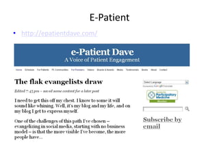 E-Patient
• http://epatientdave.com/
 
