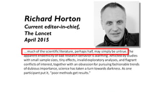 Richard Horton
Current editor-in-chief,
The Lancet
April 2015
 
