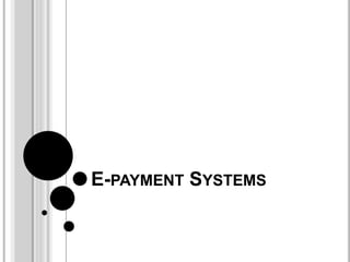 E-PAYMENT SYSTEMS
 