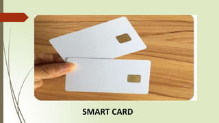 SMART CARD
 