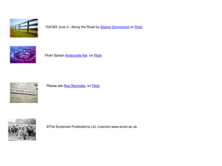 154/365 June 3 - Along the Road by Sharon Drummond on Flickr
Flickr Splash Aristocrats Hat on Flickr
Please ask Roo Reynolds on Flickr
©The Scotsman Publications Ltd. Licensor www.scran.ac.uk.
 