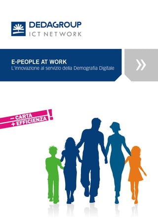 E-PEOPLE AT WORK
L’innovazione al servizio della Demografia Digitale
 