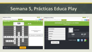 Semana 5, Prácticas Educa Play
 